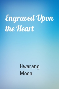 Engraved Upon the Heart