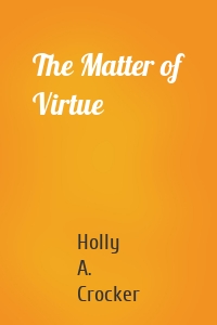 The Matter of Virtue
