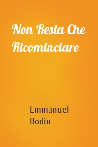 Non Resta Che Ricominciare