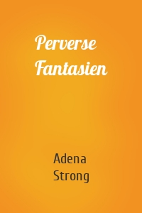Perverse Fantasien