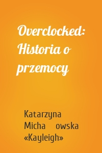 Overclocked: Historia o przemocy