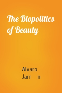 The Biopolitics of Beauty