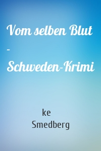 Vom selben Blut - Schweden-Krimi