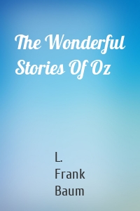 The Wonderful Stories Of Oz