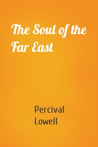 The Soul of the Far East