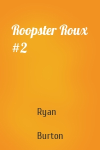 Roopster Roux #2