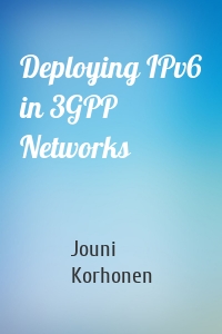 Deploying IPv6 in 3GPP Networks