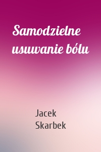 Samodzielne usuwanie bólu