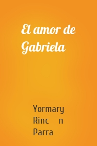 El amor de Gabriela