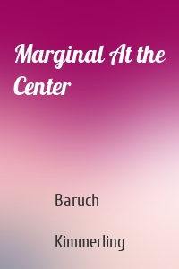 Marginal At the Center