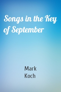 Songs in the Key of September