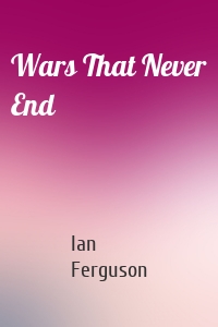 Wars That Never End