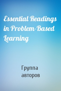 Essential Readings in Problem-Based Learning