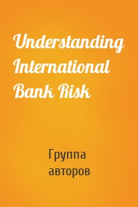 Understanding International Bank Risk