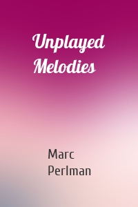 Unplayed Melodies