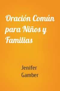 Oración Común para Niños y Familias