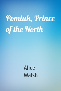 Pomiuk, Prince of the North