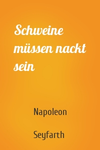 Schweine müssen nackt sein
