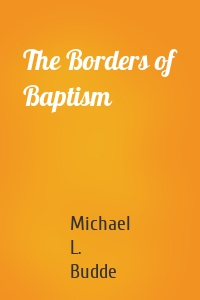 The Borders of Baptism