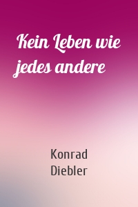 Kein Leben wie jedes andere