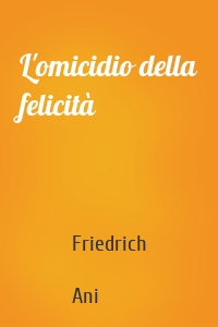 L'omicidio della felicità