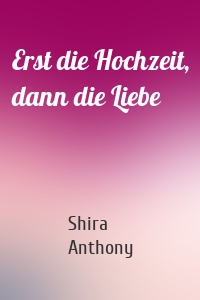 Erst die Hochzeit, dann die Liebe