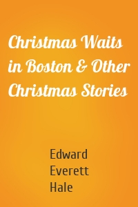 Christmas Waits in Boston & Other Christmas Stories