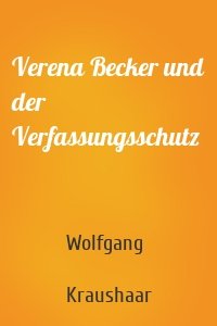 Verena Becker und der Verfassungsschutz