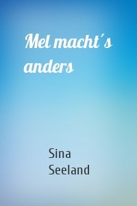 Mel macht´s anders
