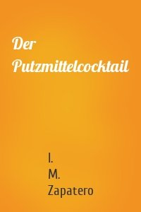Der Putzmittelcocktail