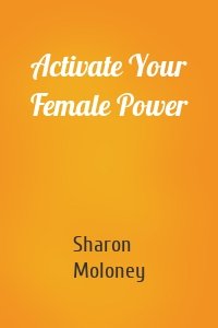 Activate Your Female Power