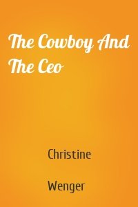 The Cowboy And The Ceo