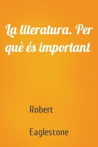 La literatura. Per què és important