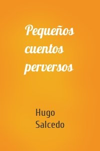 Pequeños cuentos perversos