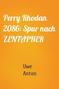 Perry Rhodan 2086: Spur nach ZENTAPHER
