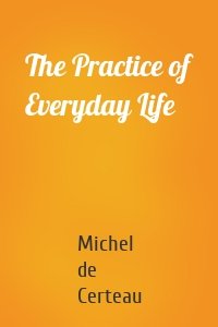 The Practice of Everyday Life