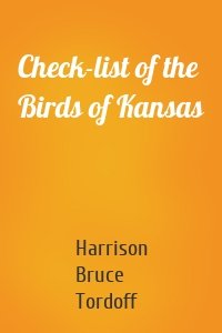 Check-list of the Birds of Kansas