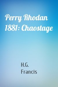 Perry Rhodan 1881: Chaostage