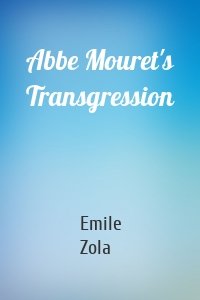 Abbe Mouret's Transgression