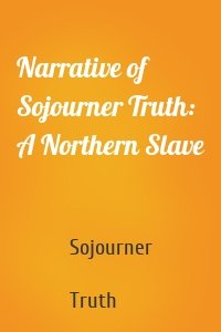Narrative of Sojourner Truth: A Northern Slave
