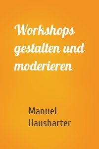 Workshops gestalten und moderieren