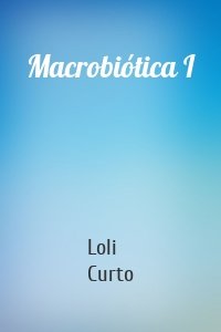 Macrobiótica I