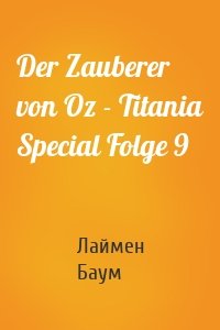 Der Zauberer von Oz - Titania Special Folge 9