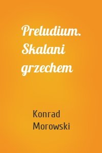 Preludium. Skalani grzechem