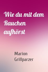 Wie du mit dem Rauchen aufhörst