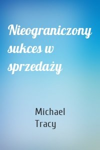 Nieograniczony sukces w sprzedaży