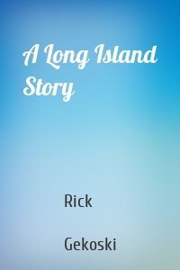 A Long Island Story