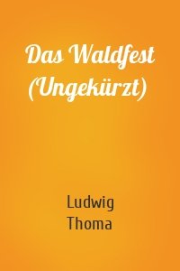 Das Waldfest (Ungekürzt)