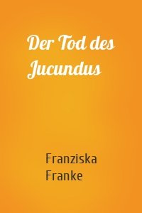 Der Tod des Jucundus