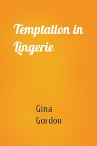 Temptation in Lingerie